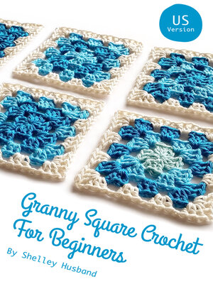 cover image of Granny Square Crochet for Beginners US Version
